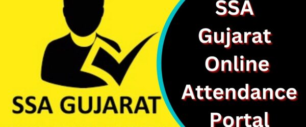 SSA गुजरात ऑनलाइन हाजरी पोर्टल | SSA Gujarat Online Attendance Portal