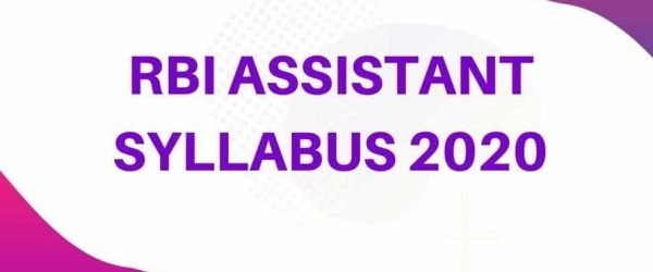 RBI Assistant 2020: Syllabus, Exam Pattern, and Exam Center