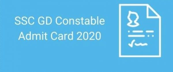 SSC GD 2020: Admit Card, Downloading links and Dates