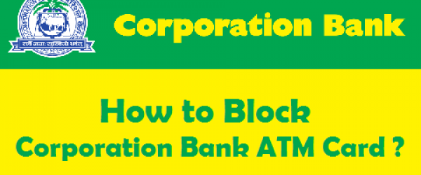 Steps to Block Corporation Bank ATM/ Debit Card