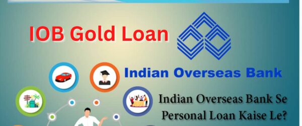 IOB Gold Loan | Full Details