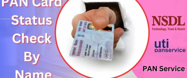 PAN Card Status Check By Name- PAN Service