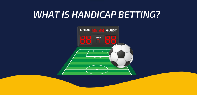 What is Handicap betting?