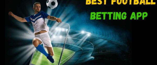 Which is the Best Football Betting App? Top 11 Options | 2023