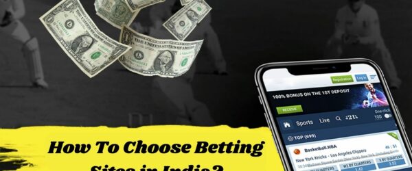 How To Choose Betting Sites in India?