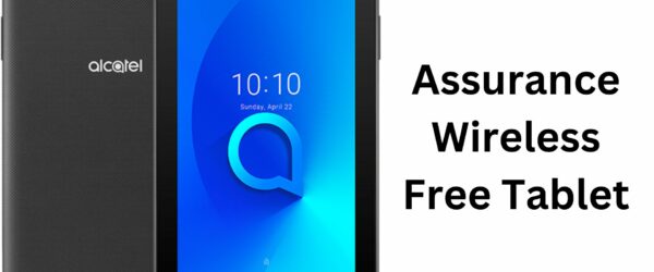 How to Get Assurance Wireless Free Tablet 2024: A Legitimate Guide