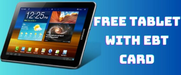 How to Get a Free Tablet with EBT Benefits: Exploring Affordable Connectivity Programs