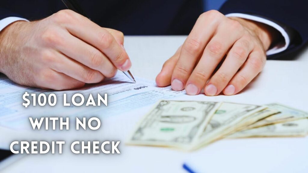 $100 Loan No Credit Check: 7 Best Options in 2024 (Instant)