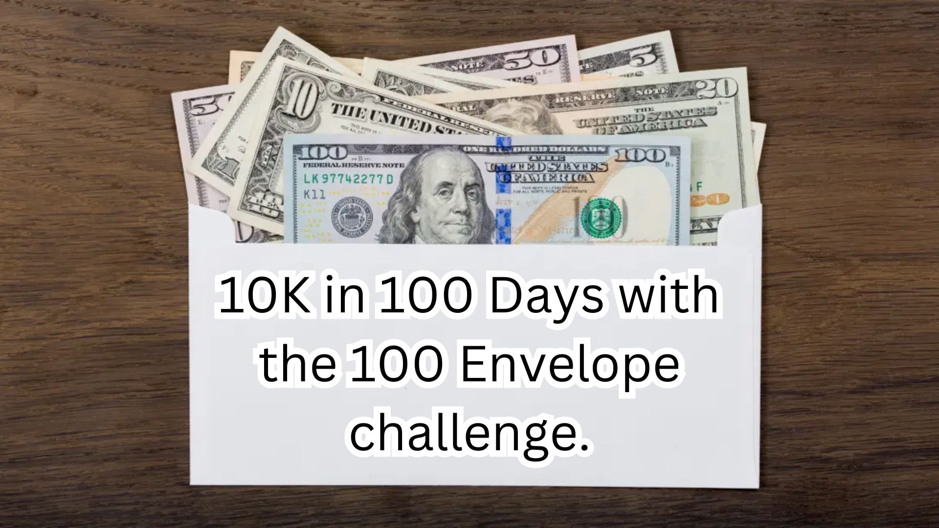 10K in 100 Days with the 100 Envelope challenge.
