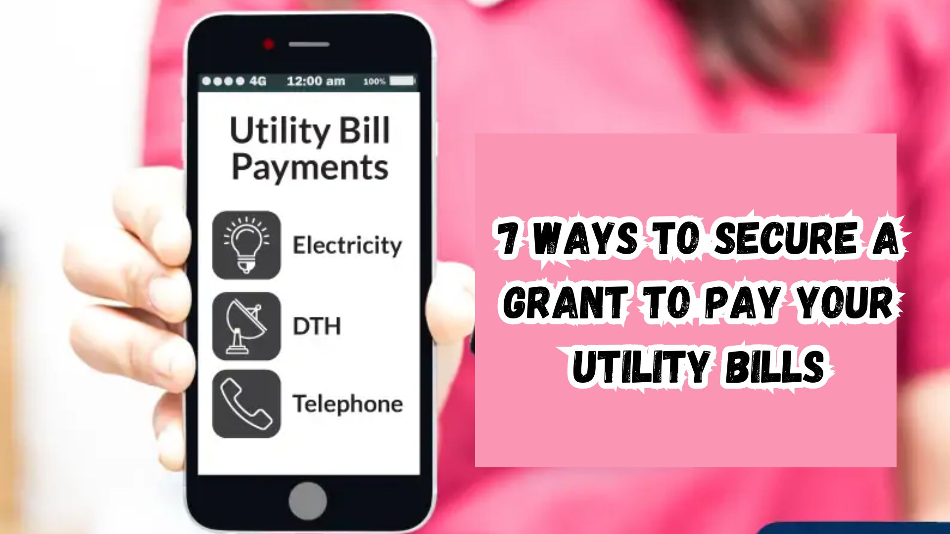 7 Ways to Secure a Grant to Pay Your Utility Bills.