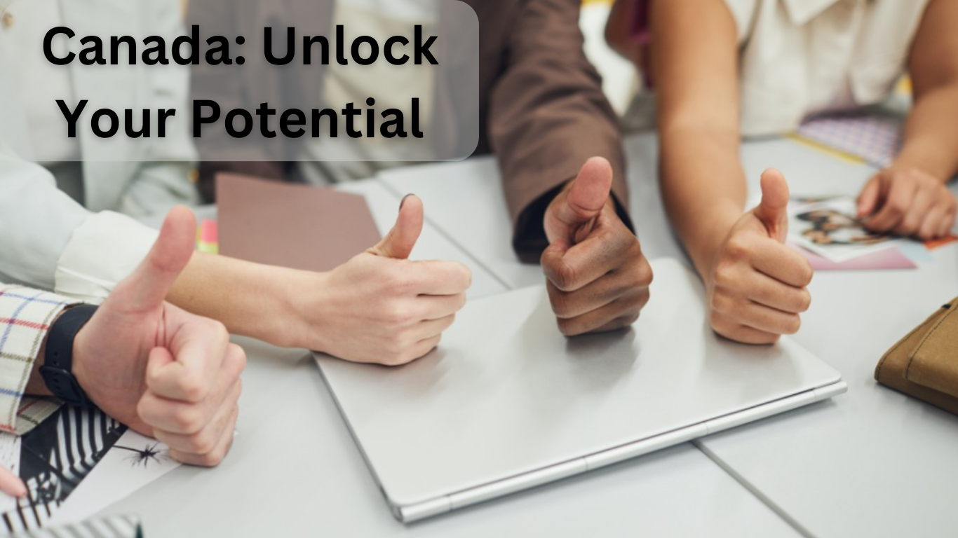 Canada: Unlock Your Potential