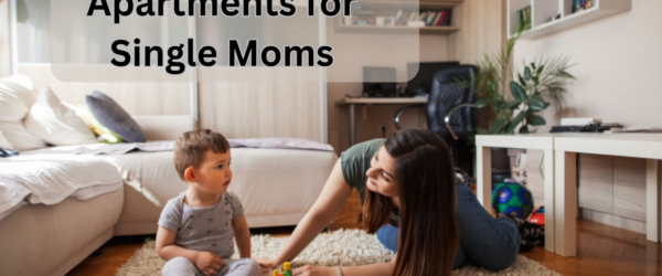 Apartments for Single Moms: Housing Resources and Assistance