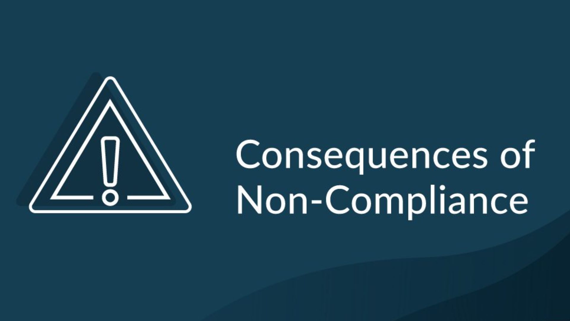 Consequences of Non-Compliance.