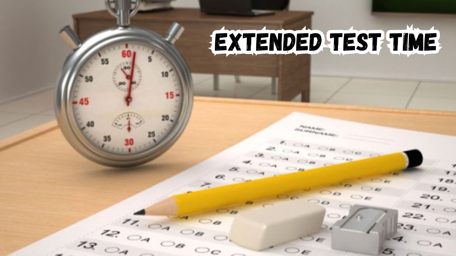 Extended Test Time.