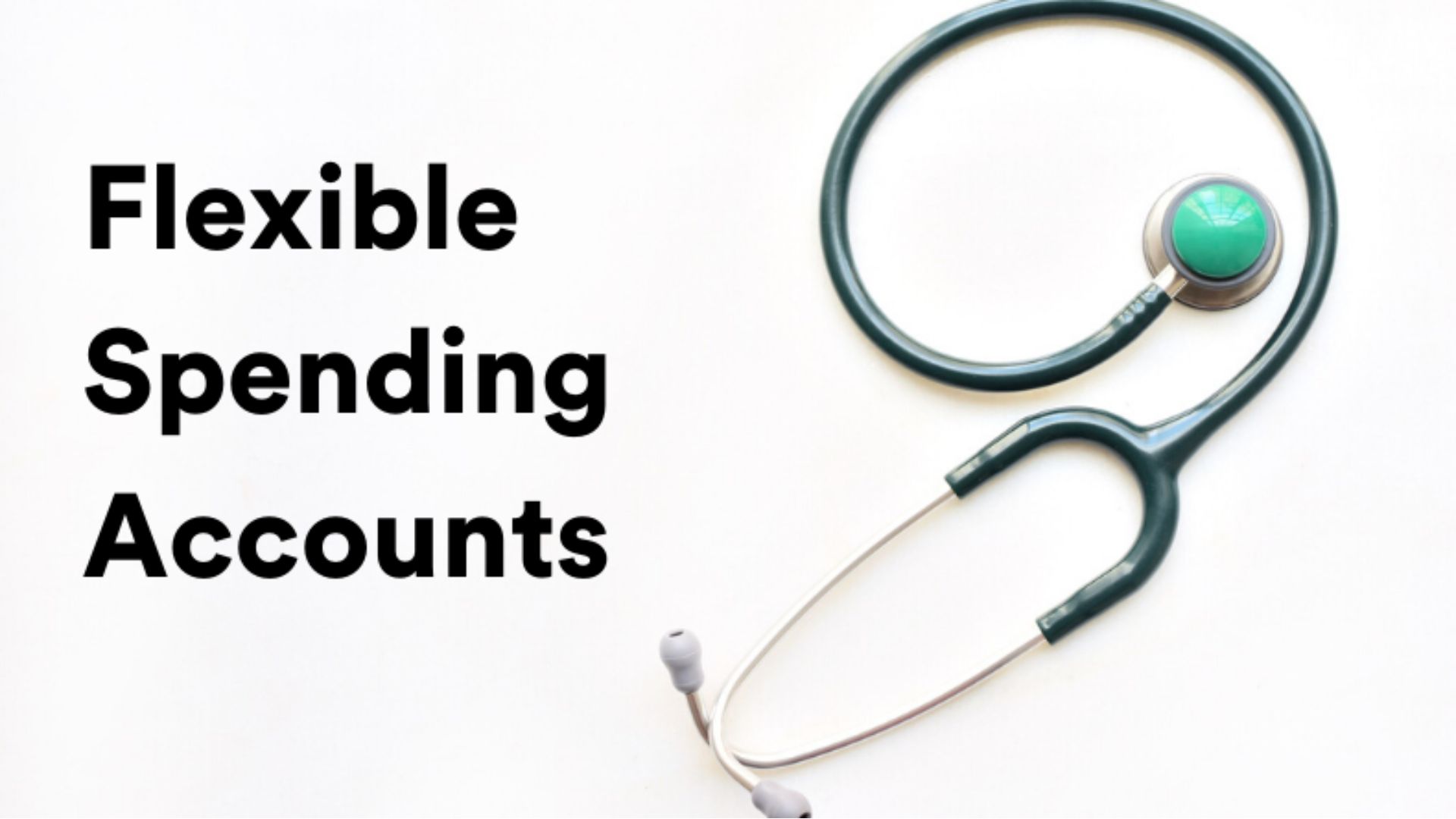 Flexible Spending Accounts (FSAs).