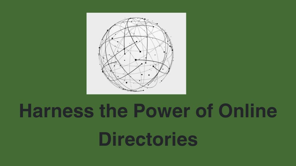 Harness the Power of Online Directories