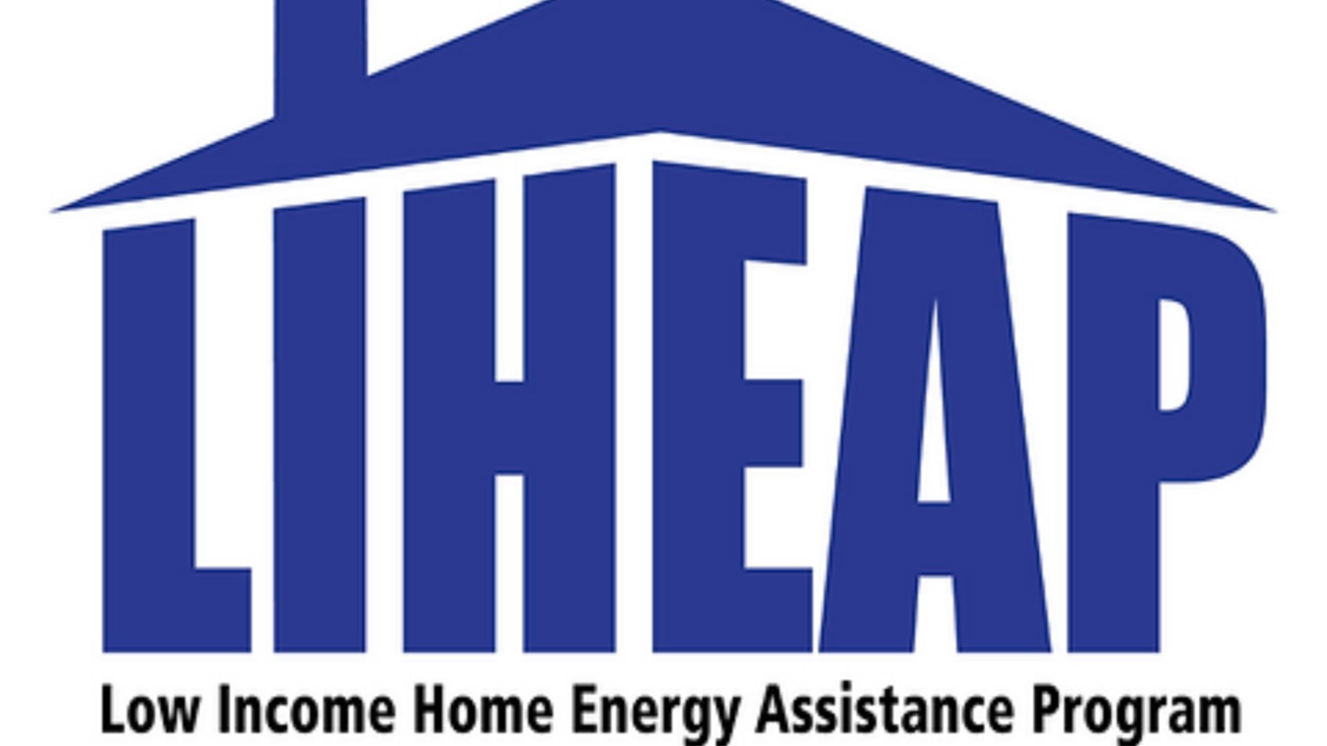LIHEAP - Low-Income Home Energy Assistance Program.