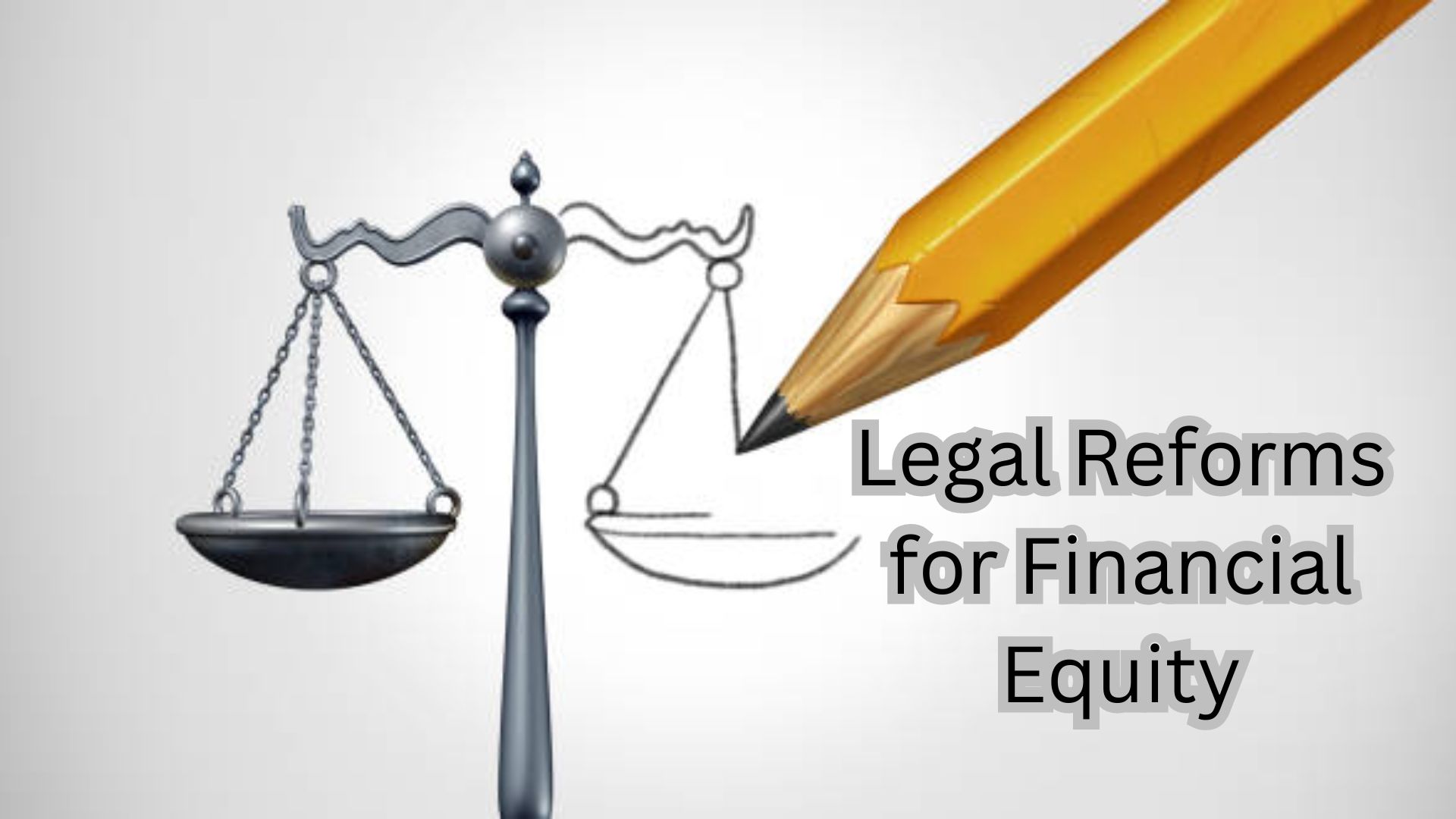 Legal Reforms for Financial Equity.