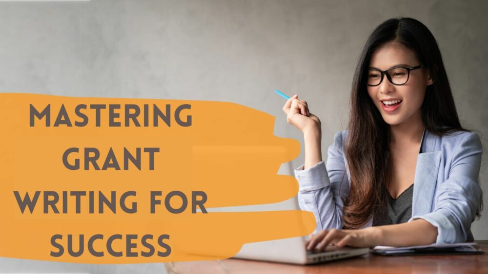 Mastering Grant Writing for Success