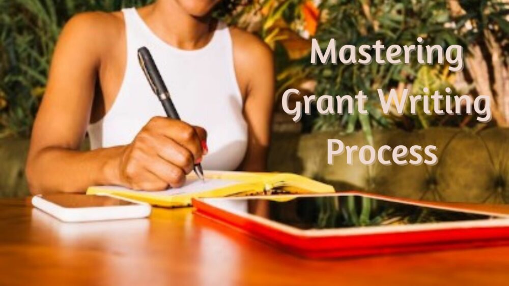 Mastering Grant Writing process