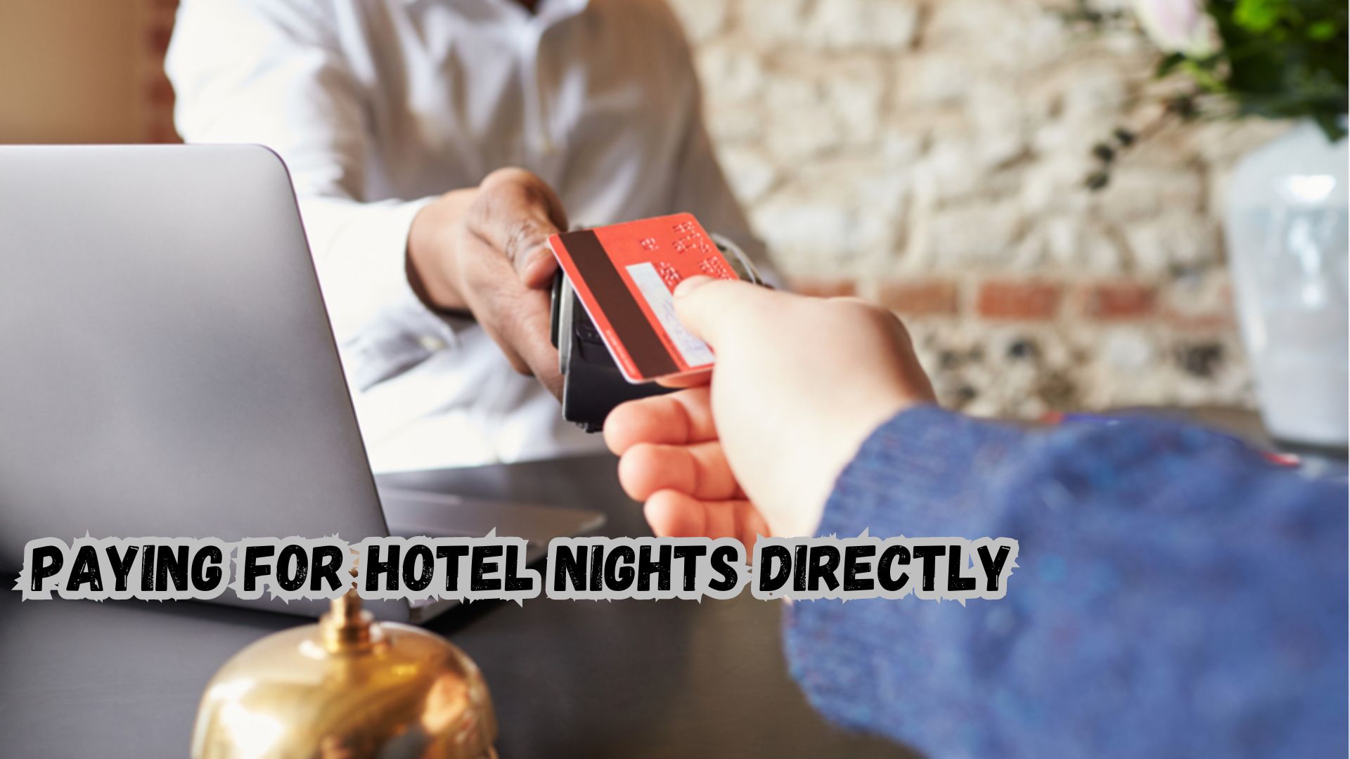 Paying for Hotel Nights Directly.