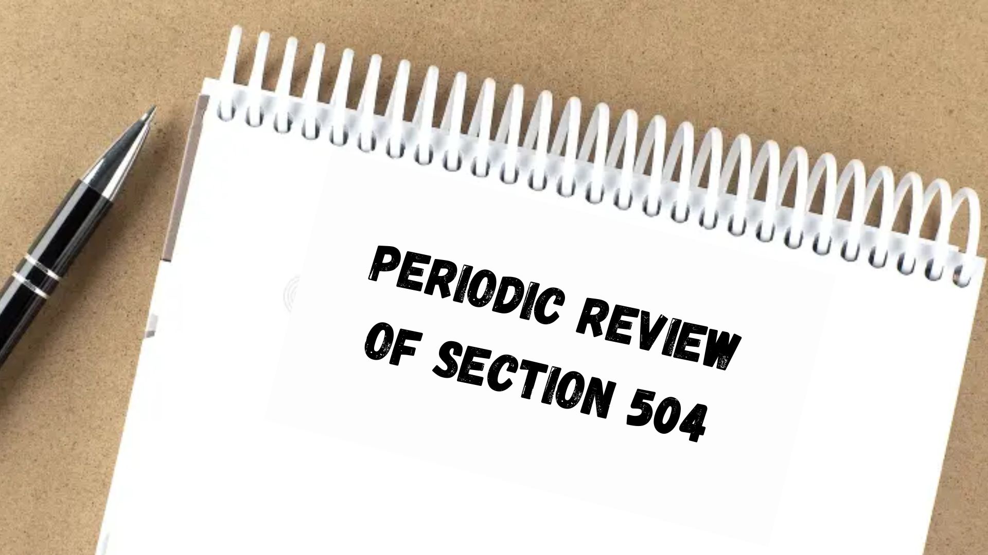 Periodic Review of Section 504.