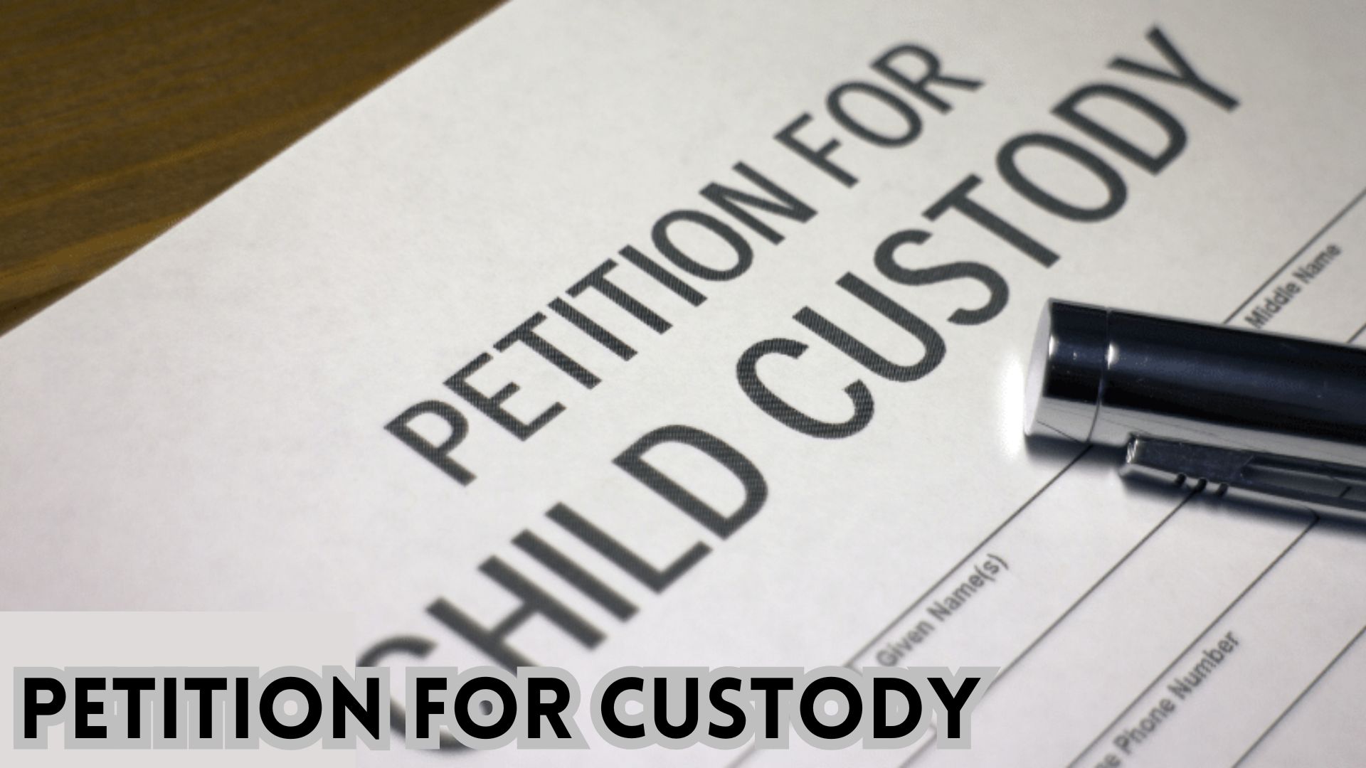 Petition for Custody.