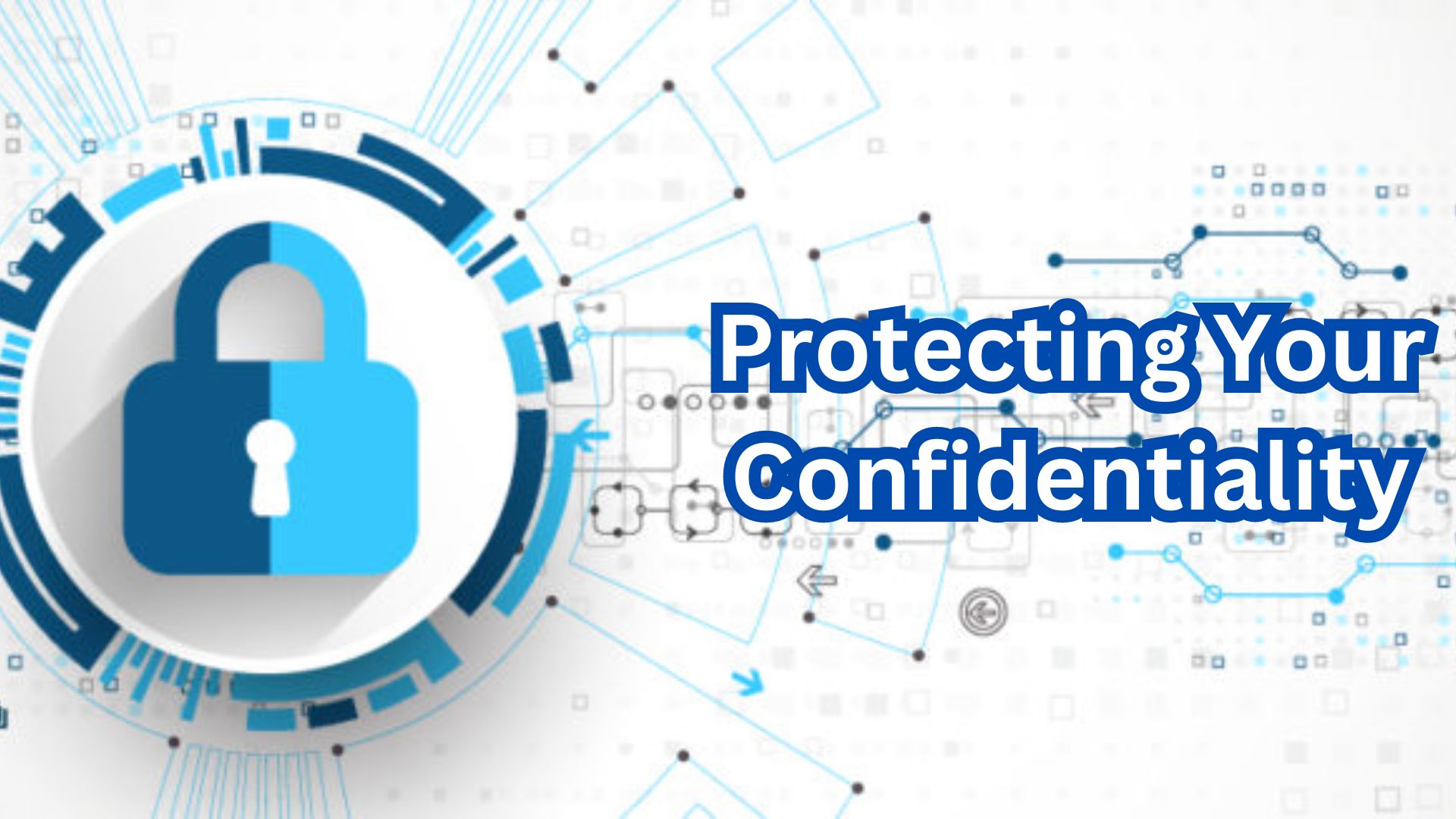Protecting Your Confidentiality.