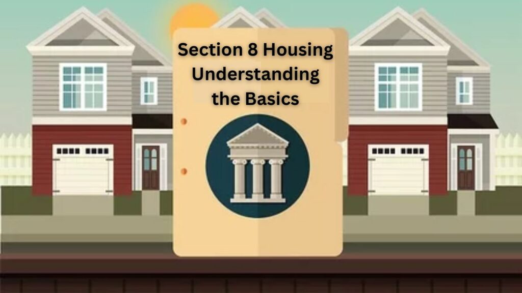 Section 8 Housing Understanding the Basics