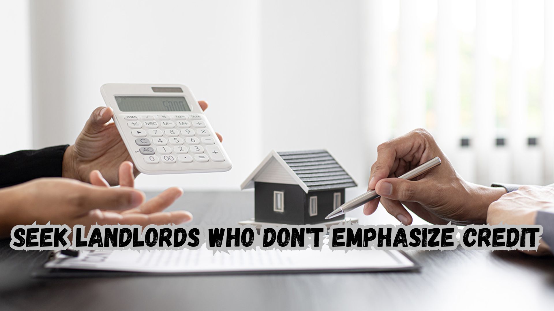 Seek Landlords Who Don't Emphasize Credit.