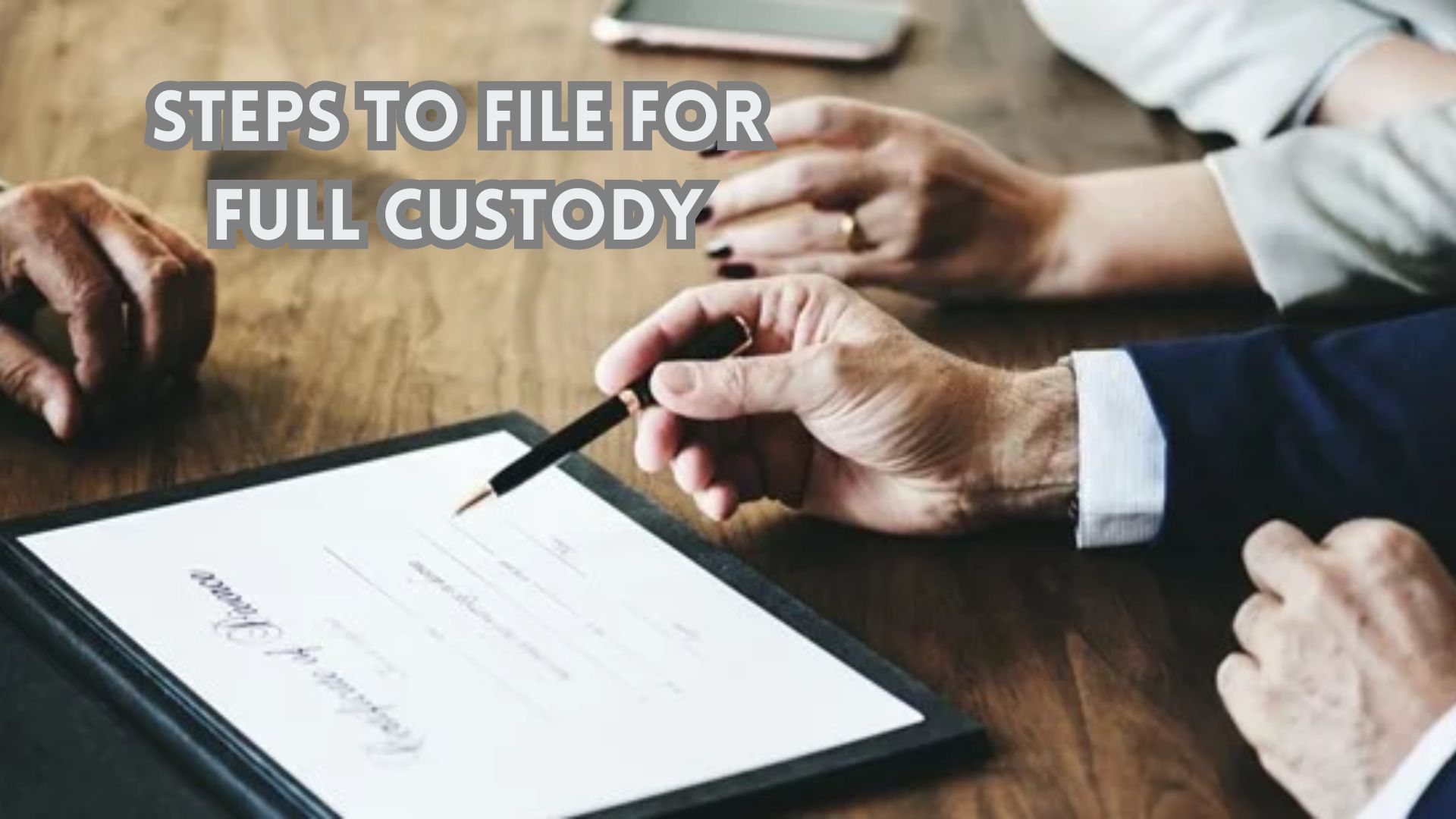 Steps to File for Full Custody.