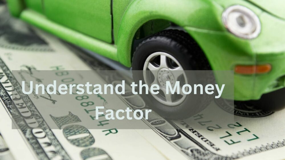 Understand the Money Factor