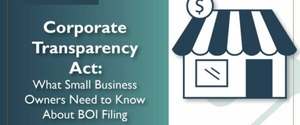 Understanding the Corporate Transparency Act: What Business Owners Need to Know