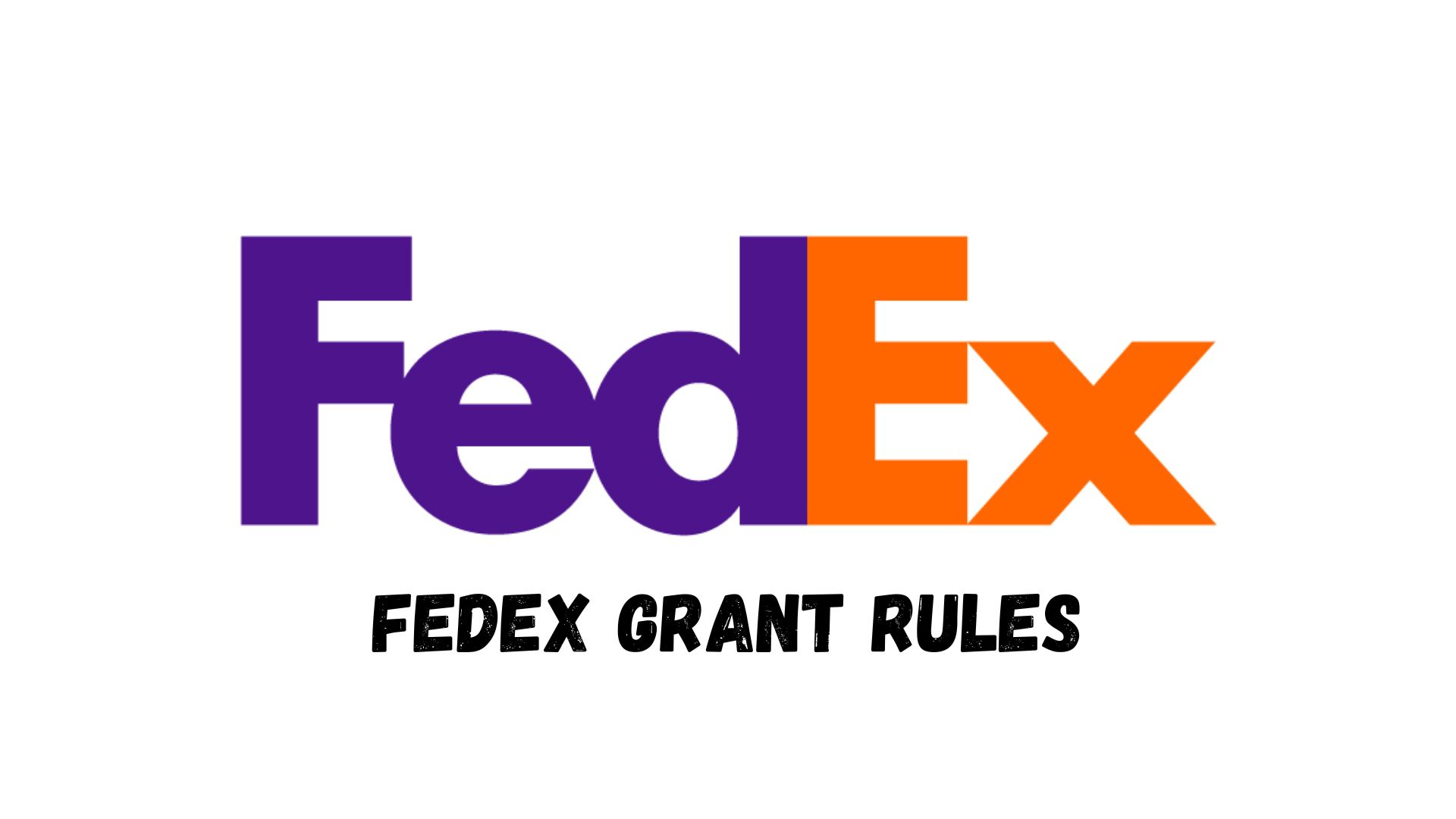 FedEx Grant Rules