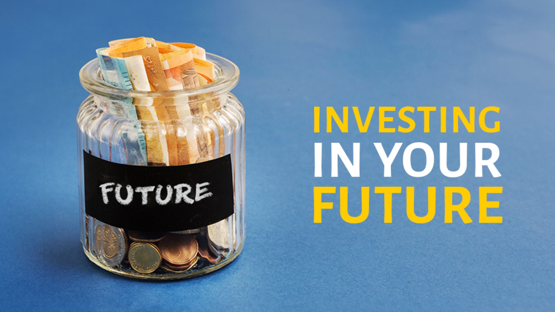 Invest in Your Future