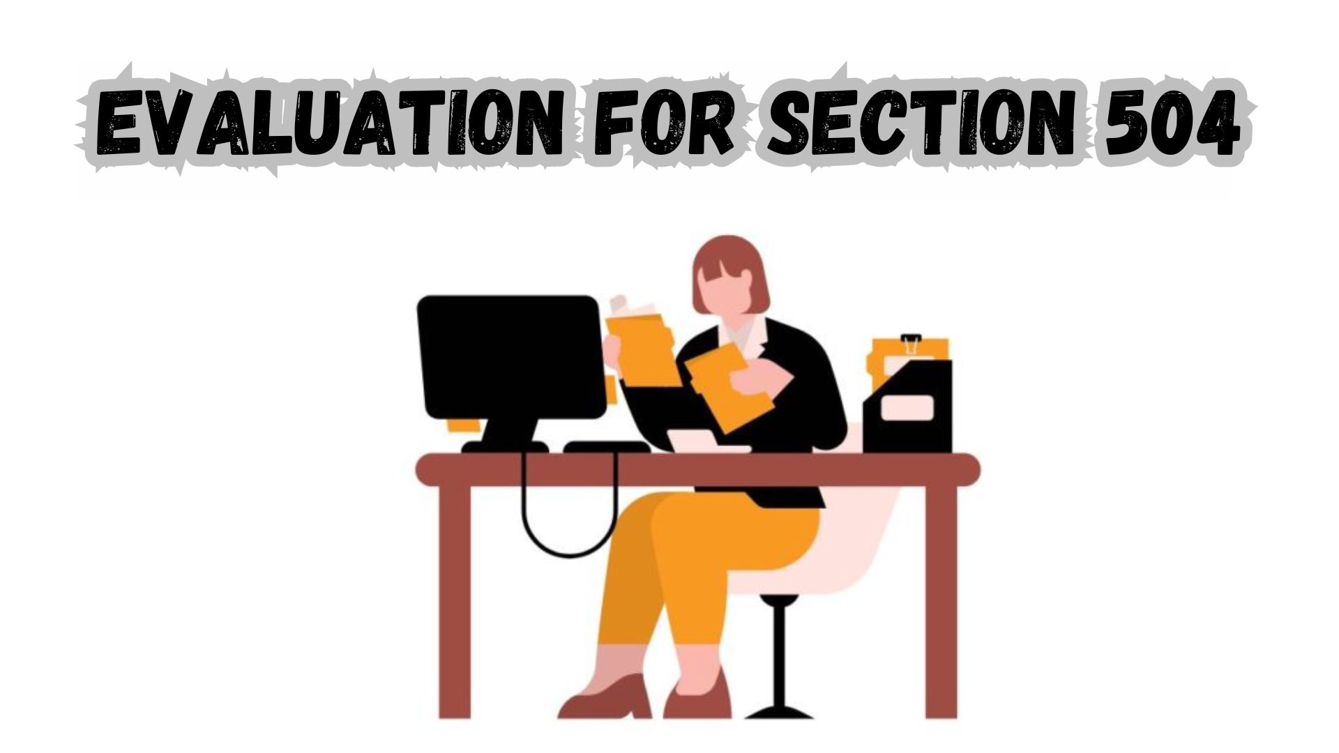 Evaluation for Section 504.