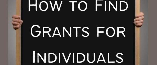 How to Find Grants for Individuals: A Comprehensive Guide