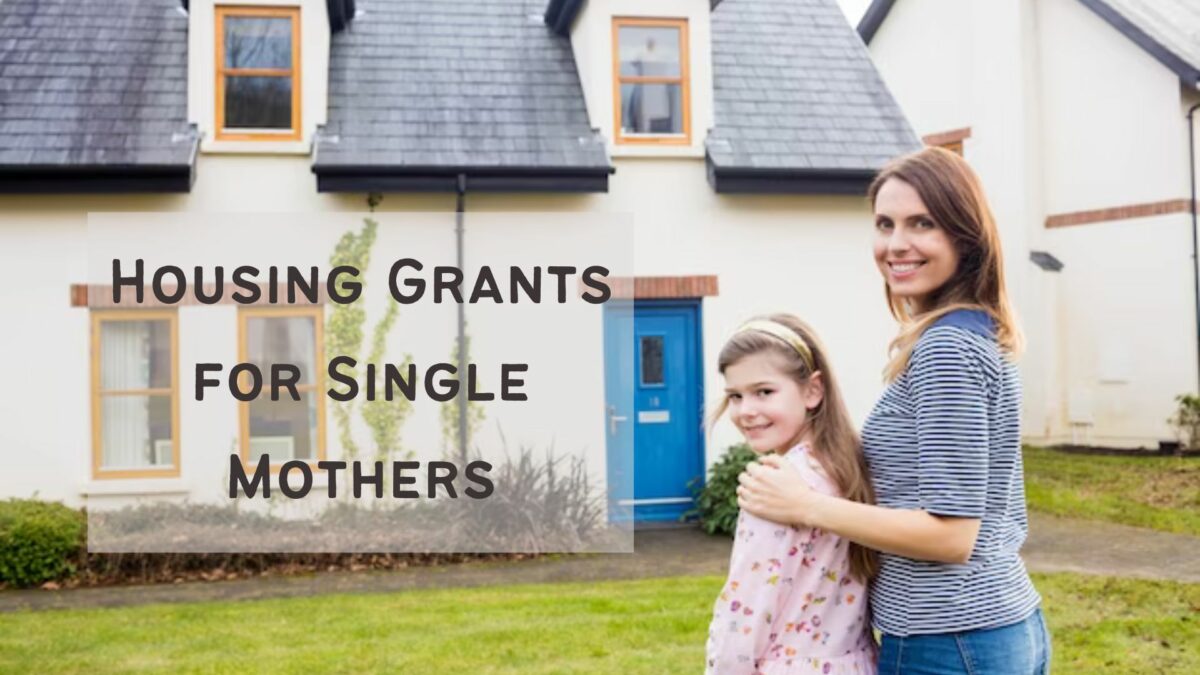 Housing Grants for Single Mothers: