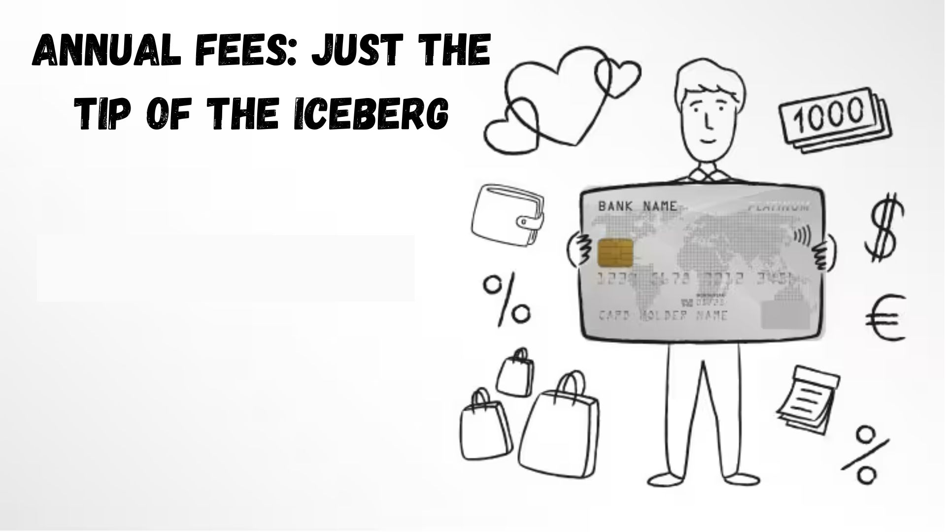 Annual Fees Just the Tip of the Iceberg.