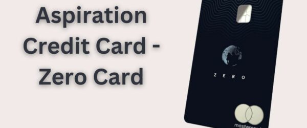 Aspiration Credit Card: A Unique Path to Sustainable Banking