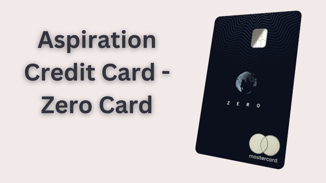 Aspiration Credit Card - Zero Card