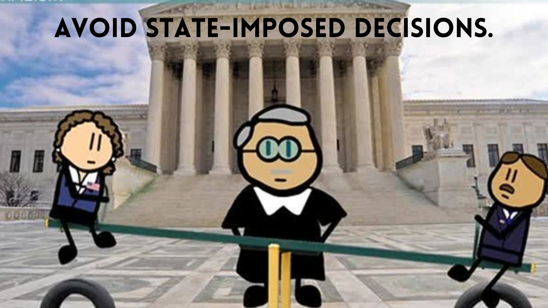 Avoid State-Imposed Decisions.