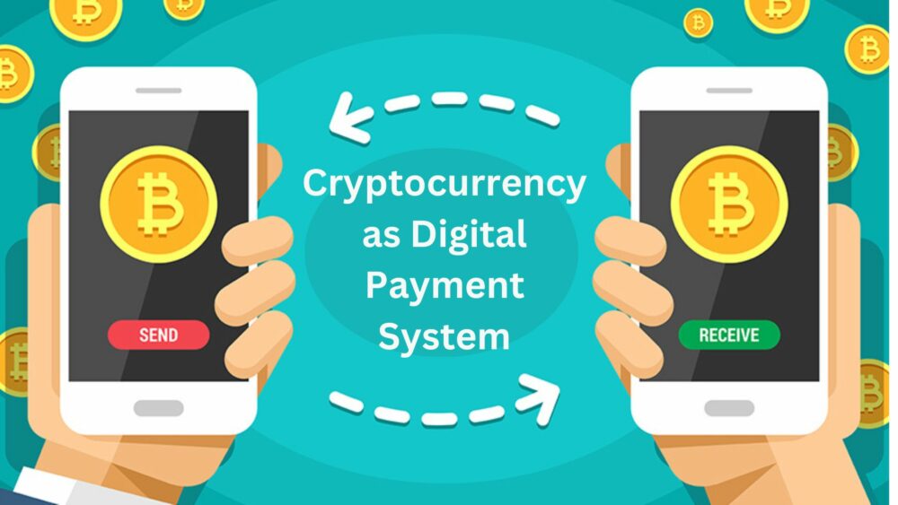 Cryptocurrency as a Digital Payment System