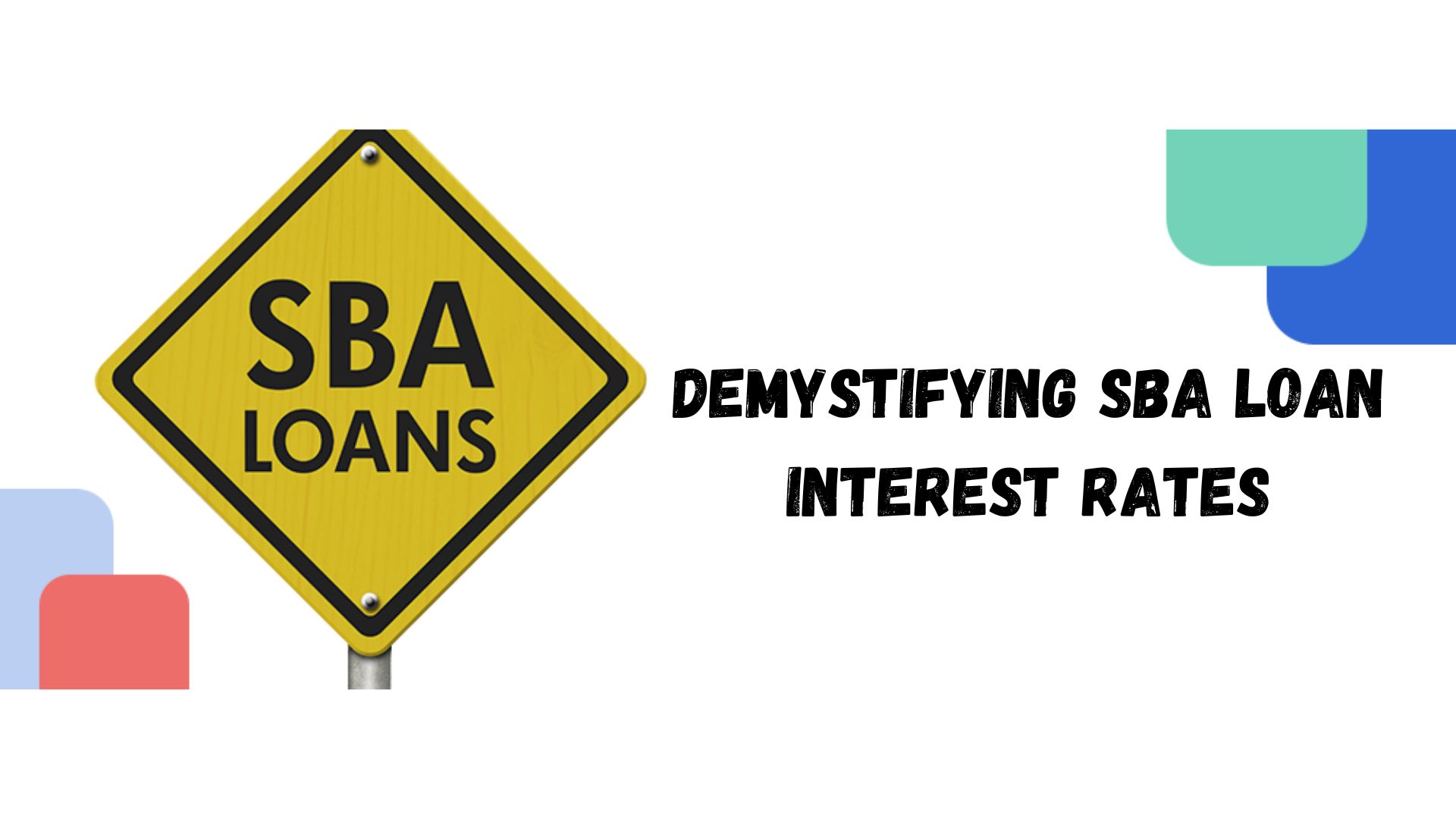 Demystifying SBA Loan Interest Rates.