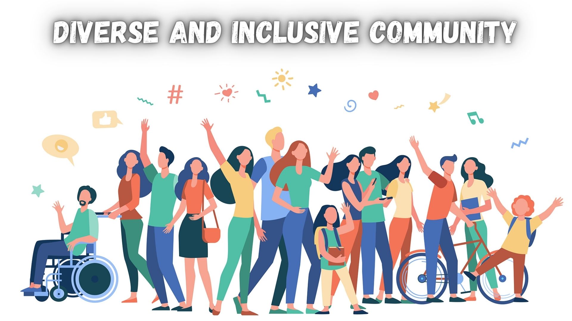 Diverse and Inclusive Community.