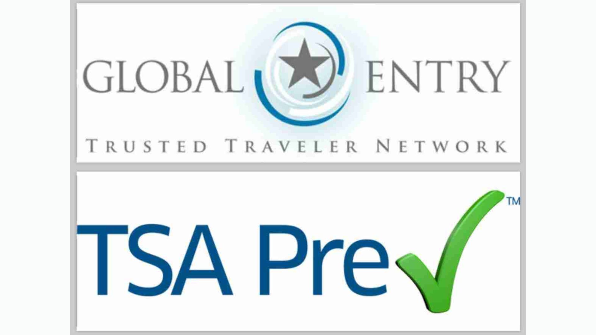 Global Entry and TSA PreCheck.