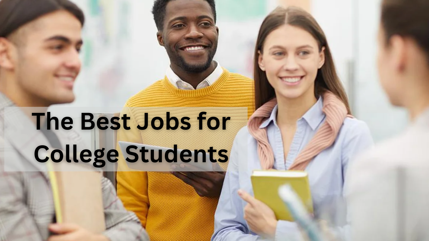 The Best Jobs for College Students
