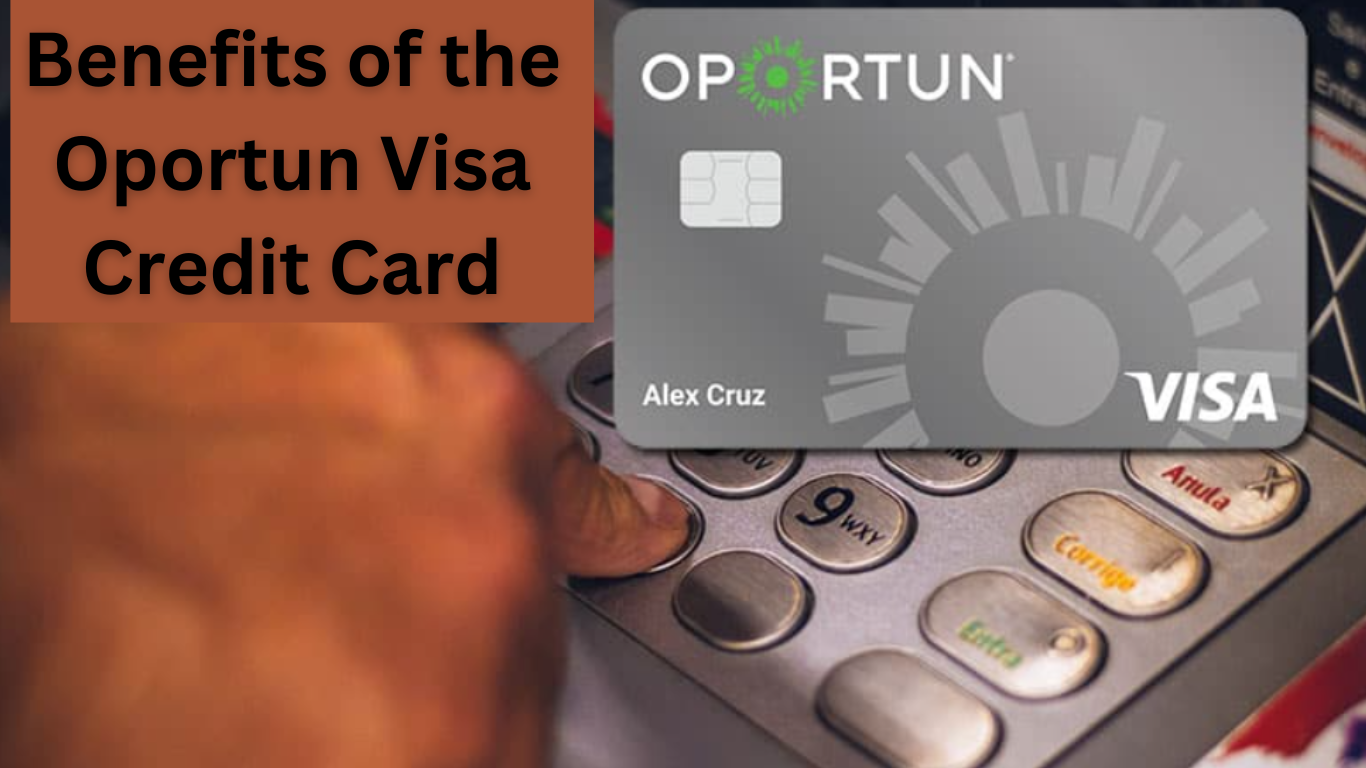 Benefits of the Oportun Visa Credit Card