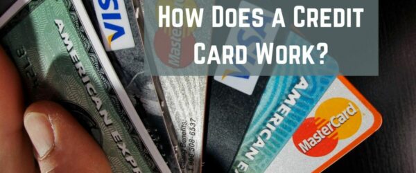 How Does a Credit Card Work: A Comprehensive Guide