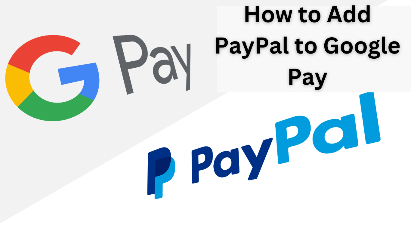 How to Add PayPal to Google Pay